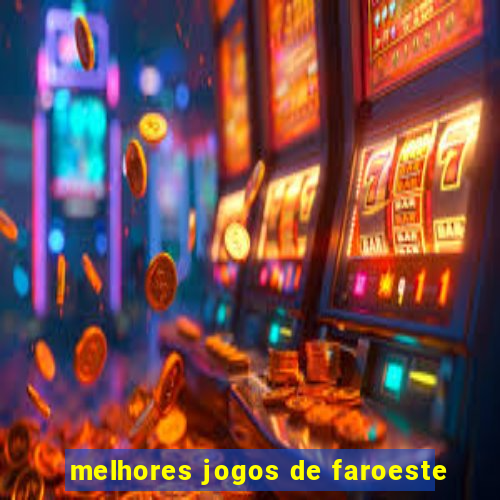 melhores jogos de faroeste